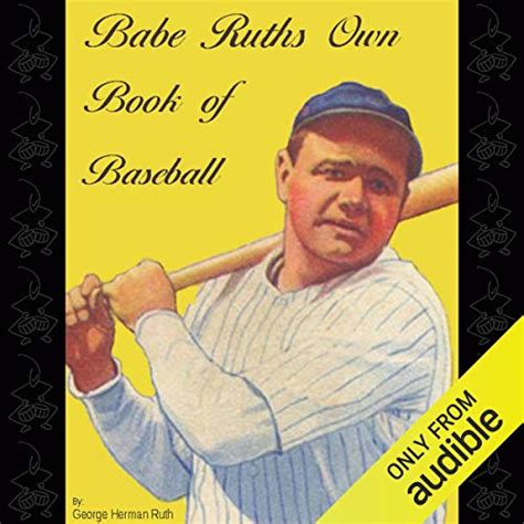 Amazon Babe Ruth S Own Book Of Baseball Audible Audio Edition