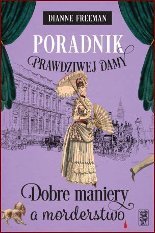 Poradnik Prawdziwej Damy Dobre Maniery A Morderstwo A Ladys Guide To