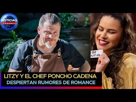 Litzy Y El Chef Poncho Cadena Despiertan Rumores De Romance Litzy Jns