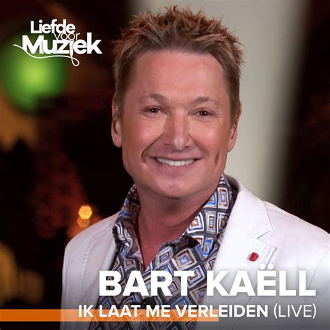 Ik Laat Me Verleiden Live Uit Liefde Voor Muziek Single De Bart