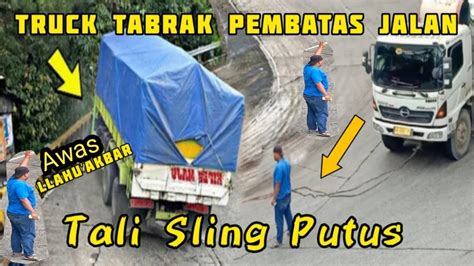 AKIBAT PANIK Muatan Berat TRUCK Putus Sling Hantam Beton Pembatas