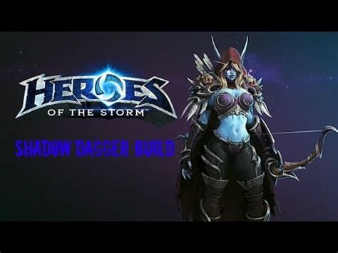 Heroes Of The Storm Sylvanas Windrunner Shadow Dagger Build YouTube