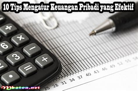 Tips Lengkap Mengatur Keuangan Pribadi Yang Efektif Mboton