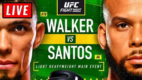 Ufc Vegas Live Stream Santos Vs Walker Watch Along Youtube