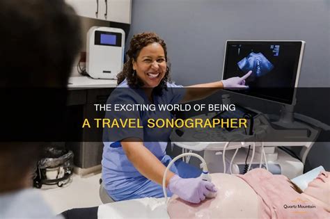 The Exciting World Of Being A Travel Sonographer QuartzMountain