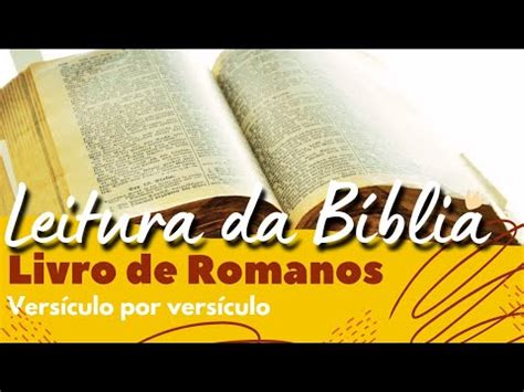 24ª LEITURA EXPLICATIVA Livro de Romanos capitulo 9 YouTube