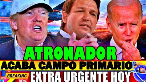 ACABA CAMPO PRIMARIO TRUMP NOTICIAS HOY 31 OCTUBRE 2023 NEWS TODAY