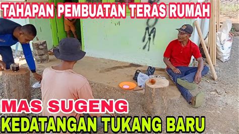 TAHAPAN PEMBUATAN TERAS RUMAH TRANSMIGRASI BARU YouTube