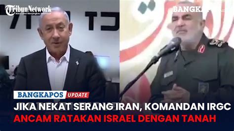 Jika Nekat Serang Wilayahnya Iran Komandan IRGC Ancam Akan Ratakan