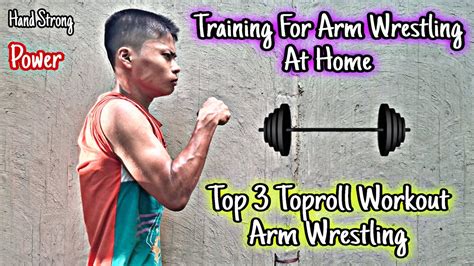 Top Toproll Workout Arm Wrestling Top Best Exercises For Arm