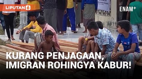 Imigran Rohingya Kabur Dari Penampungan Di Aceh Liputan Youtube