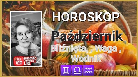 Horoskop na PAŹDZIERNIK 22 dla Trygonu Powietrza Bliźnięta Waga