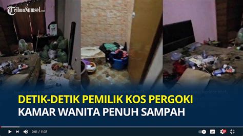 Detik Detik Pemilik Kos Pergoki Kamar Wanita Berantakan Penuh Sampah