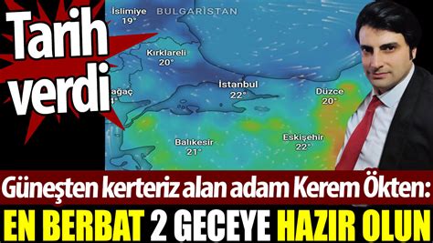 Kerem Ökten en berbat 2 geceye hazır olun diyerek tarih verdi