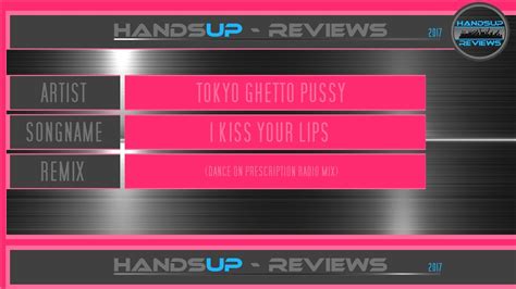 Handsup Reviews Tokyo Ghetto Pussy I Kiss Your Lips Dance