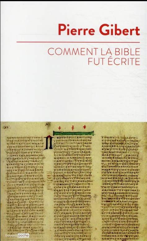 Comment La Bible Fut Crite Pierre Gibert