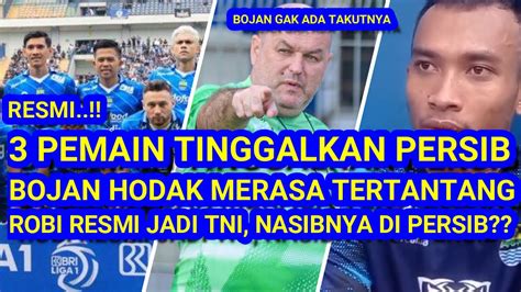 Pemain Tinggalkan Persib Bojan Hodak Tertantang Robi Jadi Tni Nasib