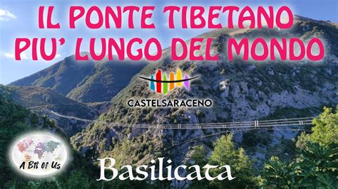 Ponte Tibetano Pi Lungo Del Mondo Castelsaraceno Basilicata Youtube