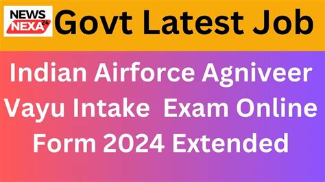 Indian Airforce Agniveer Vayu Intake Exam Online Form Extended