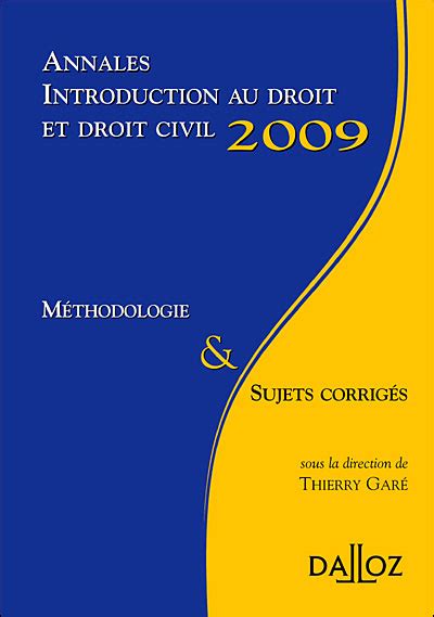 Annales Introduction au droit et droit civil 2009 Méthodologie et