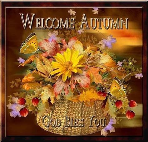 Welcome Autumn God Bless Autumn Fall Autumn Quotes Fall Quotes Goodbye