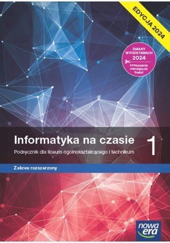 Informatyka na czasie Podręcznik Klasa 1 Zakres rozszerzony Liceum