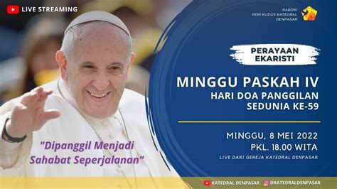 HARI MINGGU PASKAH IV HARI MINGGU PANGGILAN 08 MEI 2022 18 00 WITA