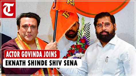 Actor Govinda Joins Eknath Shindes Shiv Sena At Press Conference Youtube