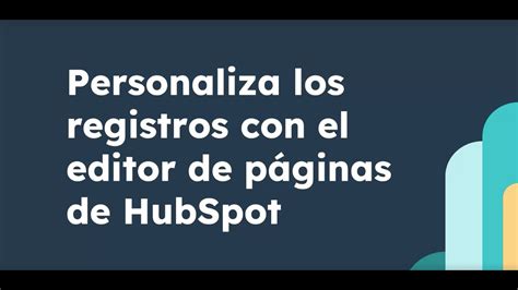 Personaliza Los Registros En Tu Crm Con El Editor De P Ginas De Hubspot