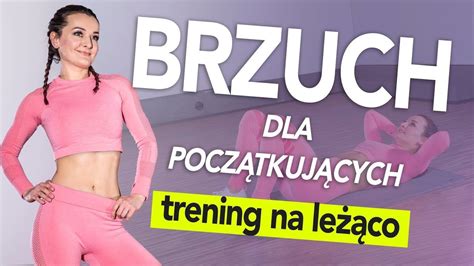 Trening BRZUCHA dla początkujących na leżąco Proste ćwiczenia Bez