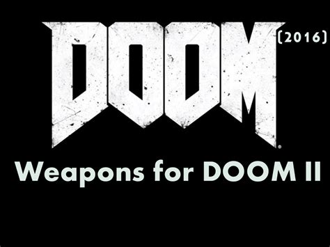 Doom4 Weapons For Doom Ii Mod Moddb