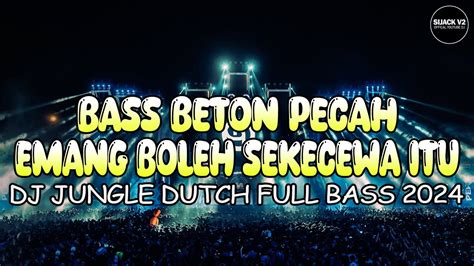 Dj Sekecewa Itu Dimana Letak Hatimu Yang Dulu Dj Jungle Dutch Full