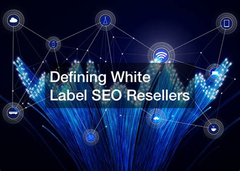 Defining White Label SEO Resellers Seo Reseller Program