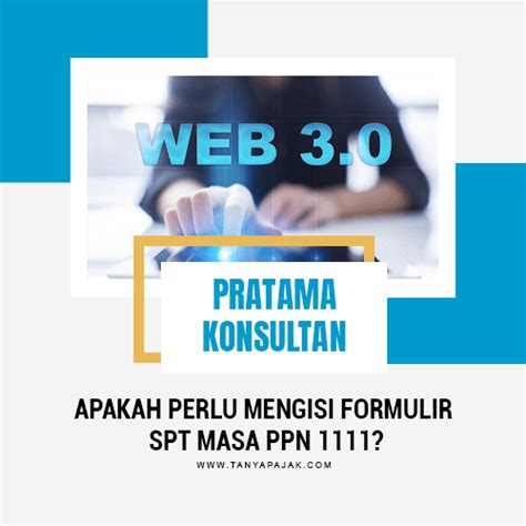 Lapor SPT PPN Di E Faktur 3 0 Apakah Perlu Mengisi Formulir SPT Masa