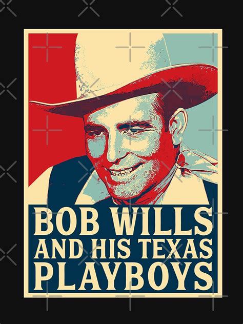 Bob And His Texas Playboys Pop Art T Shirt For Sale By Dennispatel