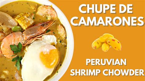 Peruvian Chupe Shrimp Chowder YouTube