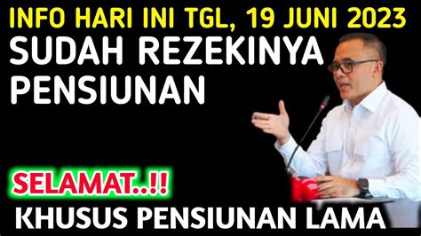 Informasi Hari Ini Khusus Pensiunan Lama Pns Serta Semua Asn Tgl