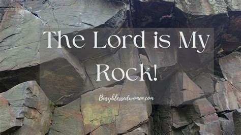 The Lord is My Rock- Psalm 18:2