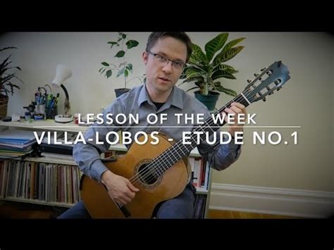 Lesson Etude No By Villa Lobos For Classical Guitar Youtube