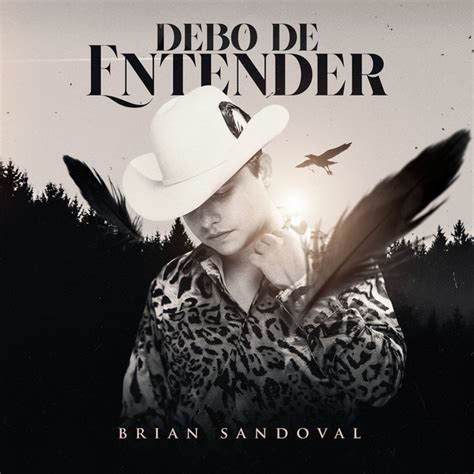 Debo De Entender Single By Brian Sandoval Spotify