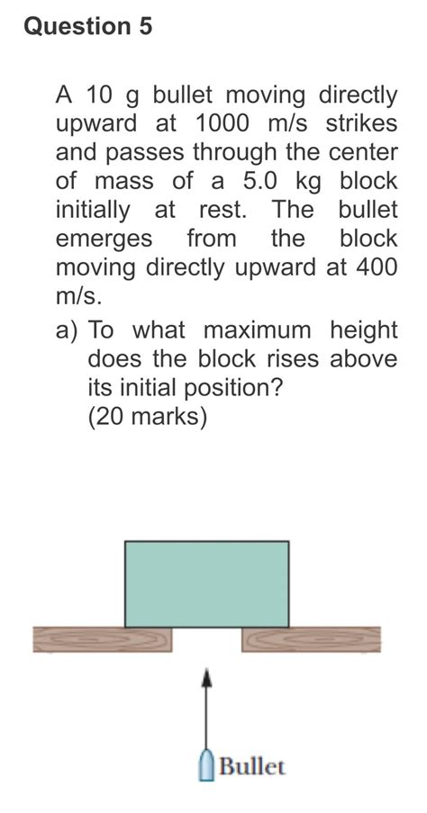 Solved Question A G Bullet Moving Directly Upward At Chegg