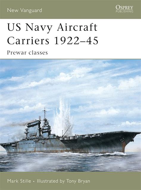 Us Navy Aircraft Carriers 192245 Prewar Classes New Vanguard Mark