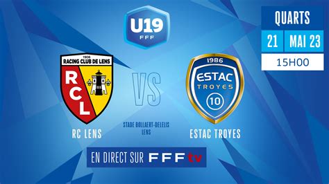 Quarts De Finale U I Rc Lens Estac Troyes En Direct H