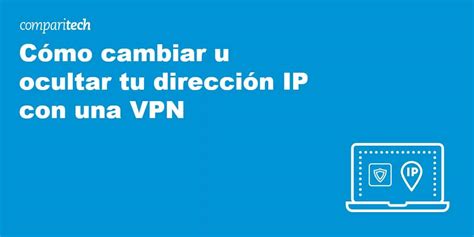 C Mo Cambiar U Ocultar Tu Direcci N Ip Con Una Vpn