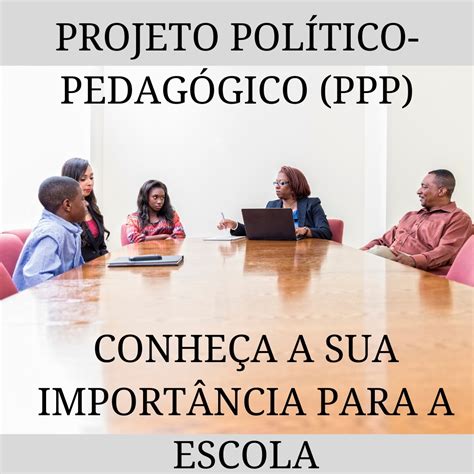 Projeto político pedagógico conheça a constituição de uma escola