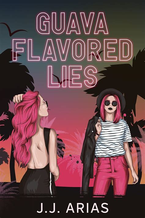 Guava Flavored Lies A Lesbian Romance EBook Arias J J Amazon Co Uk Kindle Store