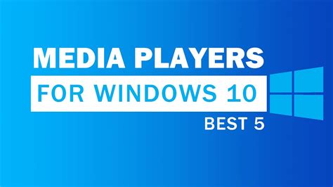 5 Best Media Players For Windows 1011 100 Free Youtube