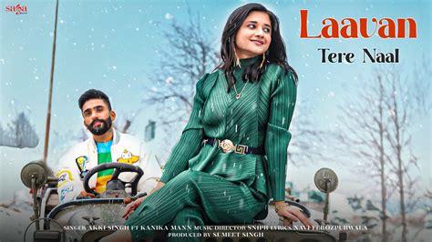 Kanika Mann New Song Laavan Tere Naal Ft Akki Singh Punjabi Wedding Song Punjabi Song