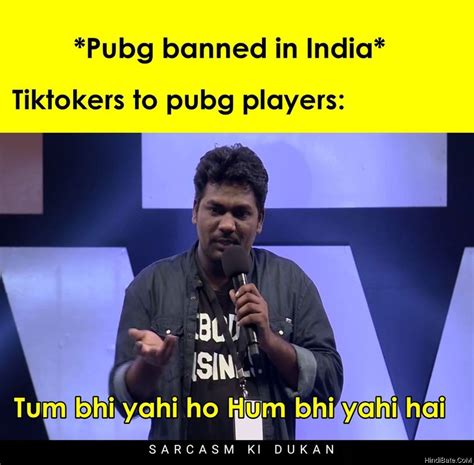 Tiktokers To Pubg Players Tum Bhi Yahi Ho Hum Bhi Yahi Hai Meme