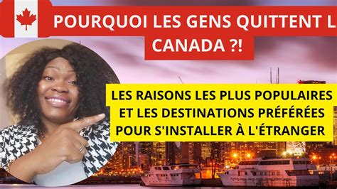 Pourquoi Les Gens Quittent Le Canada Les Raisons Les Plus